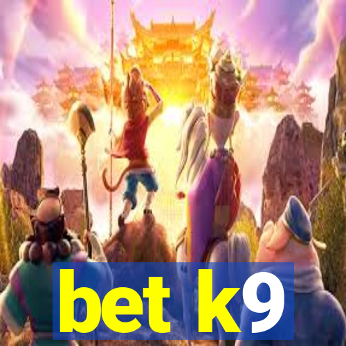 bet k9